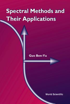 Spectral Methods & Their Applications - Guo, Ben-Yu