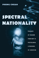 Spectral Nationality: Passages of Freedom from Kant to Postcolonial Literatures of Liberation