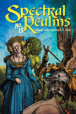 Spectral Realms No. 15: Summer 2021 - Joshi, S T (Editor)