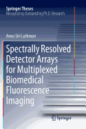 Spectrally Resolved Detector Arrays for Multiplexed Biomedical Fluorescence Imaging