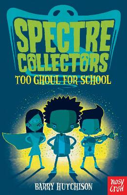 Spectre Collectors: Too Ghoul For School - Hutchison, Barry