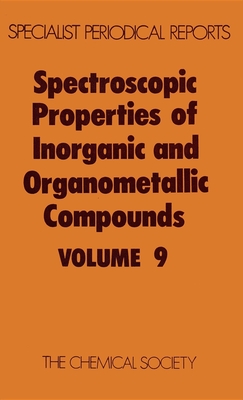 Spectroscopic Properties of Inorganic and Organometallic Compounds: Volume 9 - Greenwood, N N (Editor)