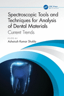Spectroscopic Tools and Techniques for Analysis of Dental Materials: Current Trends