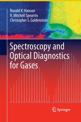 Spectroscopy and Optical Diagnostics for Gases - Hanson, Ronald K, and Spearrin, R Mitchell, and Goldenstein, Christopher S