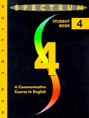 Spectrum 4: A Communicative Course in English, Level 4 - Byrd, Donald