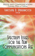 Spectrum Issues for the New Communications Age