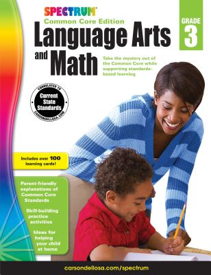 Spectrum Language Arts and Math, Grade 3: Common Core Edition - Spectrum (Compiled by)