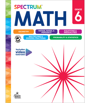 Spectrum Math Workbook, Grade 6 - Spectrum (Compiled by), and Carson Dellosa Education (Compiled by), and Craver, Elise