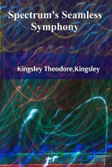 Spectrum's Seamless Symphony: Orchestrating Wireless Networks For Peak Performance And Reliability