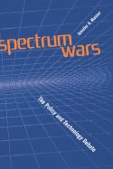 Spectrums Wars: The Policy and Technology Debate