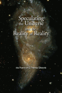 Speculating the Universe and the Reality of Reality: Poetry of G. Thomas Edwards
