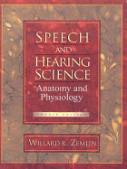 Speech and Hearing Science: Anatomy and Physiology