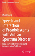 Speech and Interaction of Preadolescents with Autism Spectrum Disorder: Focus on Prosody, Disfluencies and Comprehension Problems