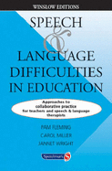 Speech and Language Difficulties in Education: Approaches to Collaborative Practice for Teachers and Speech and Language Therapists - Royal College Of Speech and Language, and Fleming, Pam, and Miller, Carol