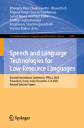 Speech and Language Technologies for Low-Resource Languages: Second International Conference, SPELLL 2023, Perundurai, Erode, India, December 6-8, 2023, Revised Selected Papers