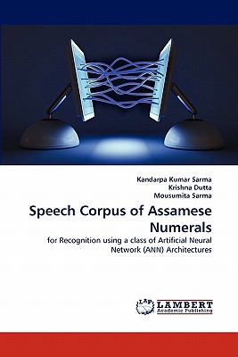 Speech Corpus of Assamese Numerals - Sarma, Kandarpa Kumar, and Dutta, Krishna, and Sarma, Mousumita