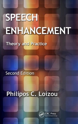 Speech Enhancement: Theory and Practice, Second Edition - Loizou, Philipos C