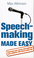Speech-Making and Presentation Made Easy: Seven Essential Steps to Success