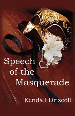 Speech of the Masquerade - Collins, Melody, and Simon, Stephanie (Editor), and Driscoll, Kendall