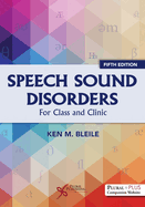 Speech Sound Disorders: For Classroom and Clinic