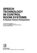 Speech Technology in Control Room Systems: A Human Factors Perspective - Baber, Christopher