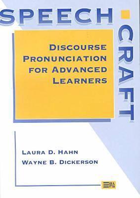 Speechcraft: Discourse Pronunciation for Advanced Learners - Hahn, Laura Diane, and Dickerson, Wayne Beall