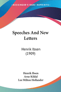 Speeches And New Letters: Henrik Ibsen (1909)