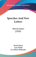 Speeches And New Letters: Henrik Ibsen (1909)