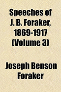 Speeches of J. B. Foraker, 1869-1917 (Volume 3)