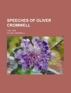 Speeches of Oliver Cromwell; 1644-1658