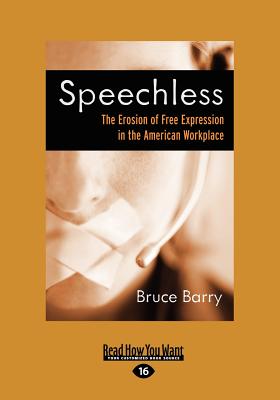 Speechless: The Erosion of Free Expression In the American Workplace - Barry, Bruce