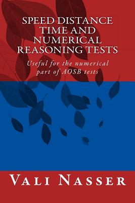 Speed Distance Time and Numerical Reasoning Tests: Useful for the numerical part of AOSB tests - Nasser, Vali