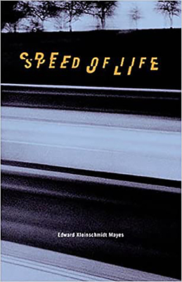Speed of Life - Mayes, Edward Kleinschmidt
