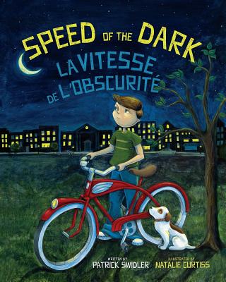 Speed of the Dark: La Vitesse de L'Obscurite Babl Children's Books in French and English - Swidler, Patrick, and Curtiss, Natalie (Illustrator)