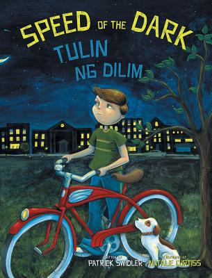 Speed of the Dark / Tulin Ng DILIM: Babl Children's Books in Tagalog and English - Swidler, Patrick, and Curtiss, Natalie (Illustrator)