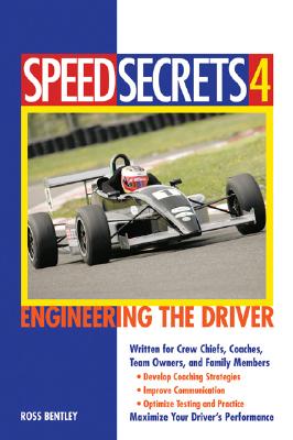 Speed Secrets 4: Engineering the Driver - Bentley, Ross