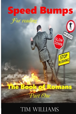 Speedbumps for Reading the Book of Romans: Part 1 - Williams, Tim