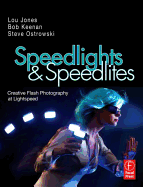 Speedlights & Speedlites: Creative Flash Photography at Lightspeed