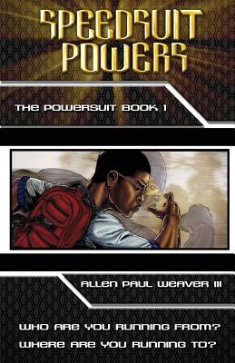 Speedsuit Powers: The Powersuit: Book One: Special Illustrated Edition - Weaver, Allen Paul, III