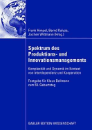 Spektrum Des Produktions- Und Innovationsmanagements: Komplexitat Und Dynamik Im Kontext Von Interdependenz Und Kooperation