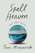 Spell Heaven: And Other Stories