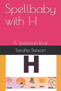 Spellbaby with H: A Spellread Book