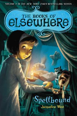 Spellbound: The Books of Elsewhere: Volume 2 - West, Jacqueline