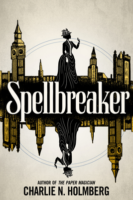Spellbreaker - Holmberg, Charlie N.