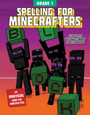 Spelling for Minecrafters: Grade 1 - Sky Pony Press