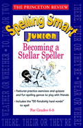 Spelling Smart Junior: Becoming a Stellar Speller - Arms, Gary, Ph.D.