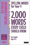 Spelling Words for Year 4: 2,000 Words Every Child Should Know (KS2 English Ages 8-9)