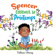 Spencer Conna?t le Printemps: Un livre charmant pour enfants ? propos du printemps