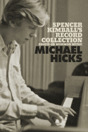 Spencer Kimball's Record Collection: Essays on Mormon Music