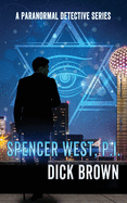 Spencer West, P.I.: A Paranormal Detective Series, Book 1